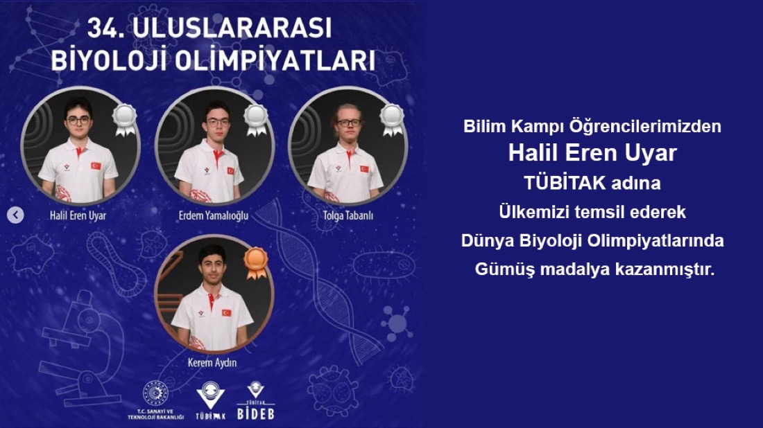 34. Uluslararası Biyoloji Olimpiyatları gümüş madalya kazananları arasında kamp öğrencimiz Halil Eren Uyar
